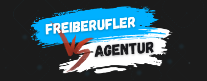 Freiberufler oder Agentur?